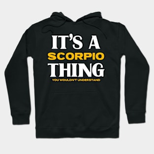 It's a Scorpio Thing You Wouldn't Understand Hoodie